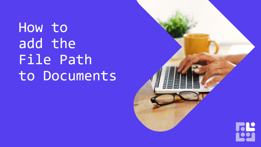 How to add a File Path to Word and Excel Documents