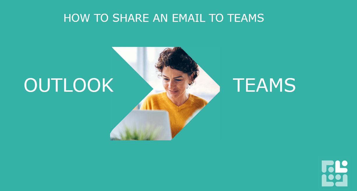 How to Share an Email from Outlook to Teams