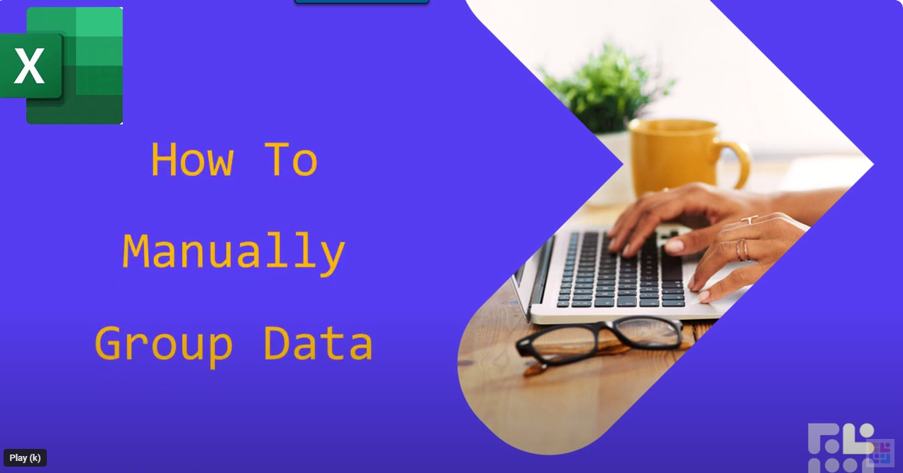 How to Manually Group Data in Excel